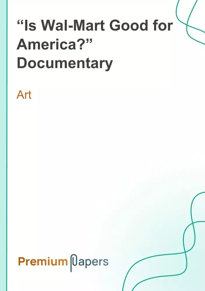 Is Wal-Mart Good for America?" Documentary Essay Example (Free)